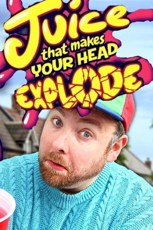 Juice That Makes Your Head Explode (2021) poster