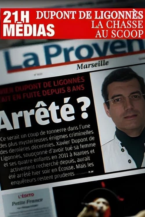 21h médias : Xavier Dupont de Ligonnès, la chasse au scoop (2023) poster