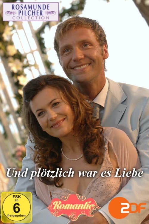 Rosamunde Pilcher: Und plötzlich war es Liebe (2006) poster