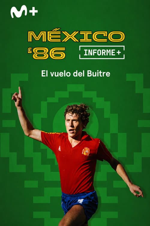 Informe Plus+. México 86 el vuelo del Buitre (2026) poster