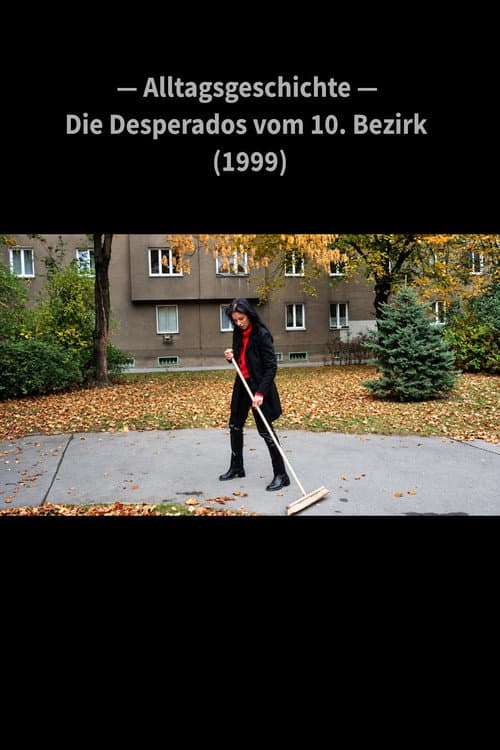 Alltagsgeschichte – Die Desperados vom 10. Bezirk (1999) poster