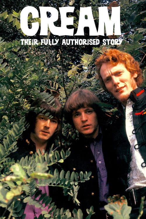 Classic Artists: Cream – Their Fully Authorized Story (2005) poster