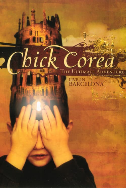 Chick Corea: The Ultimate Adventure Live In Barcelona 2007 (2012) poster
