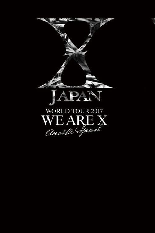 X JAPAN WORLD TOUR 2017 WE ARE X Acoustic Special Miracle (2017) poster