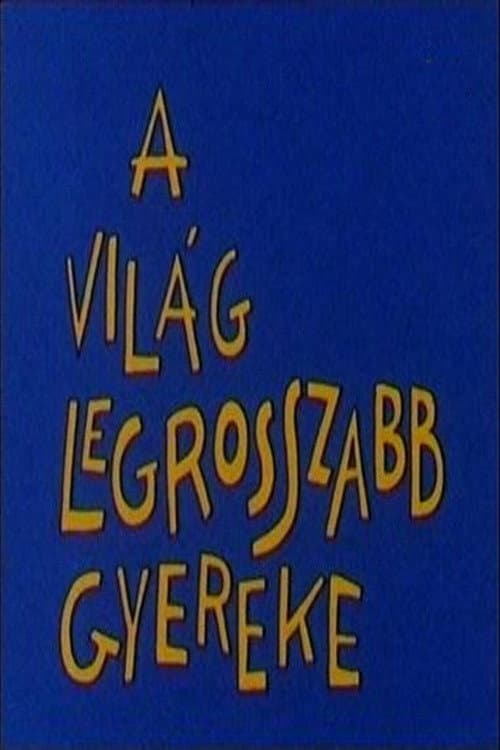 A világ legrosszabb gyereke (1985) poster