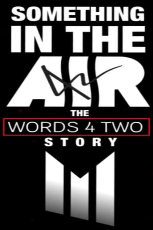 Something in the Air: The Words Four Two Story (2024) poster