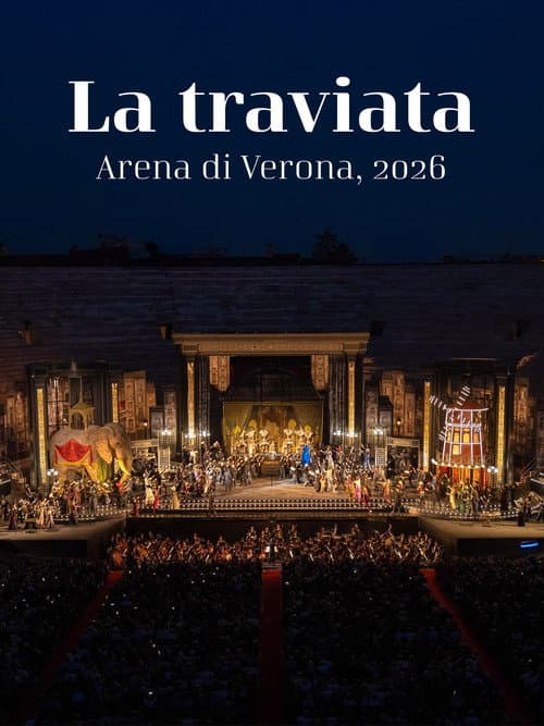 La Grande Opera all'Arena di Verona : La Traviata (2026) poster