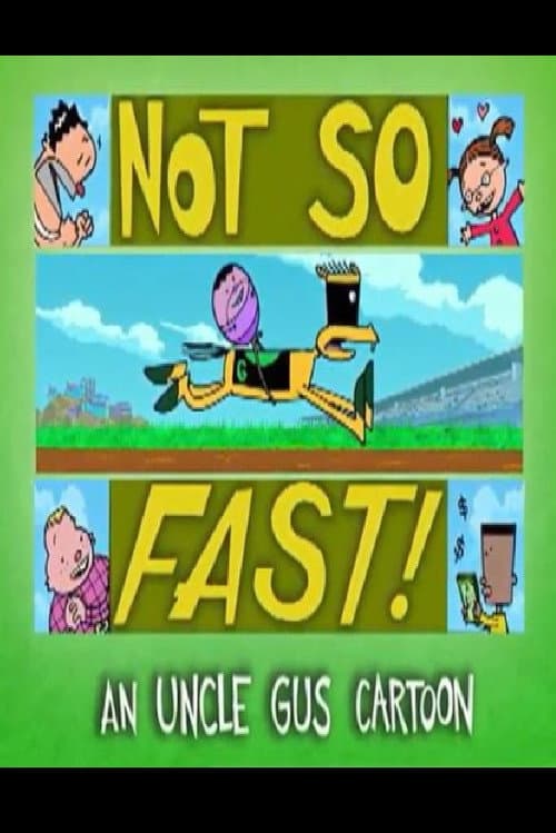 Uncle Gus: Not So Fast! (2001) poster