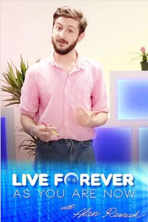 Live Forever as You Are Now with Alan Resnick (2013) poster