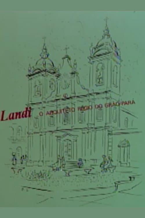 Landi, o arquiteto régio do Grão-Pará (1978) poster