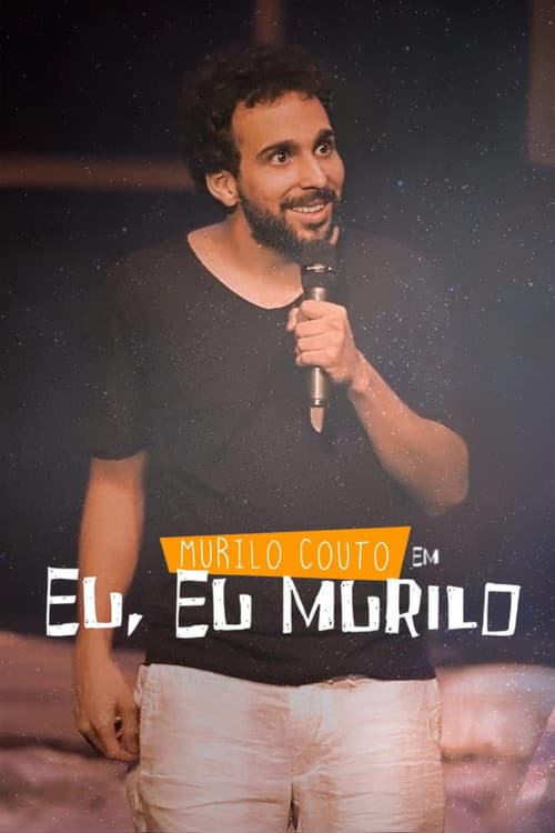 Murilo Couto - Eu, eu, Murilo (2017) poster
