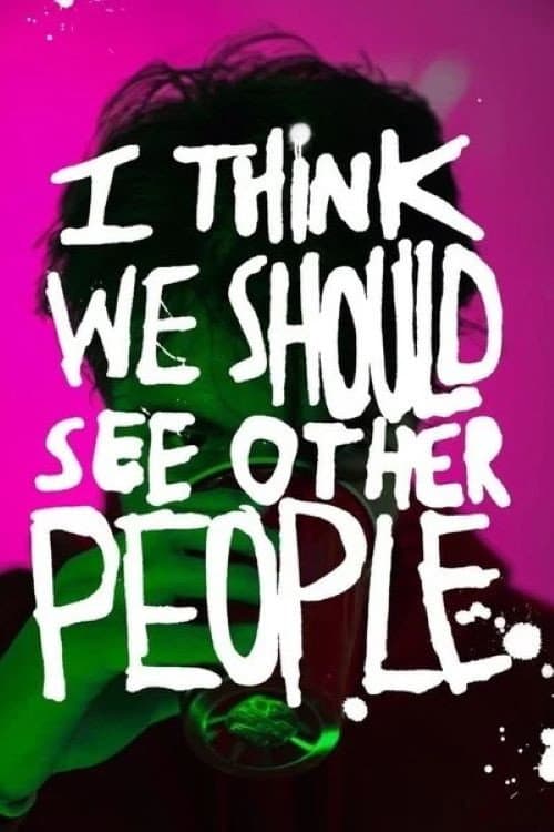 I Think We Should See Other People (2024) poster