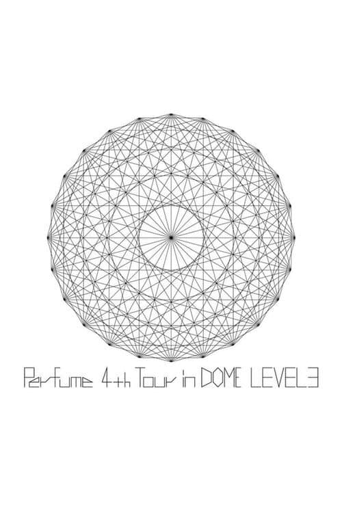 Perfume 4th Tour In Dome Level 3 (2014) poster