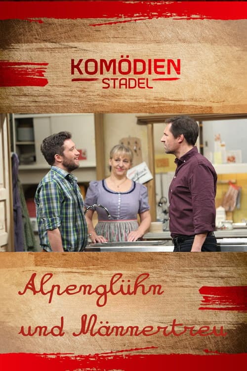 Der Komödienstadel - Alpenglühn und Männertreu (2014) poster