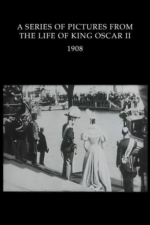 En bildserie ur konung Oscar II:s lif (1908) poster