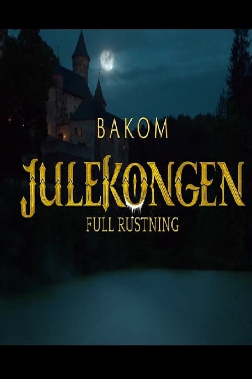 Bakom - Julekongen: Full Rustning (2015) poster
