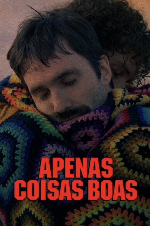 Apenas Coisas Boas (2025) poster