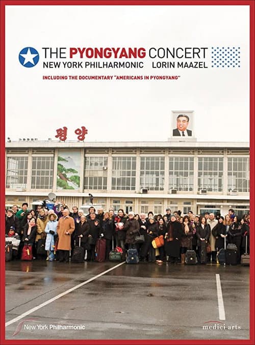 The Pyongyang Concert - New York Philharmonic & Lorin Maazel (2008) poster