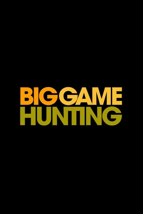 Love Big Game Hunting (2007) poster