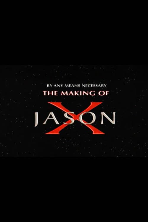 By Any Means Necessary: The Making of "Jason X" (2002) poster