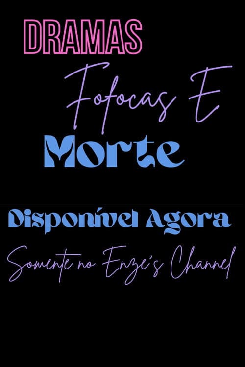 Dramas Fofocas e Morte (2024) poster