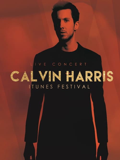Calvin Harris - Live at iTunes Festival 2012 (2012) poster
