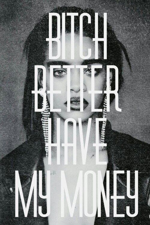Rihanna: Bitch Better Have My Money (2015) poster