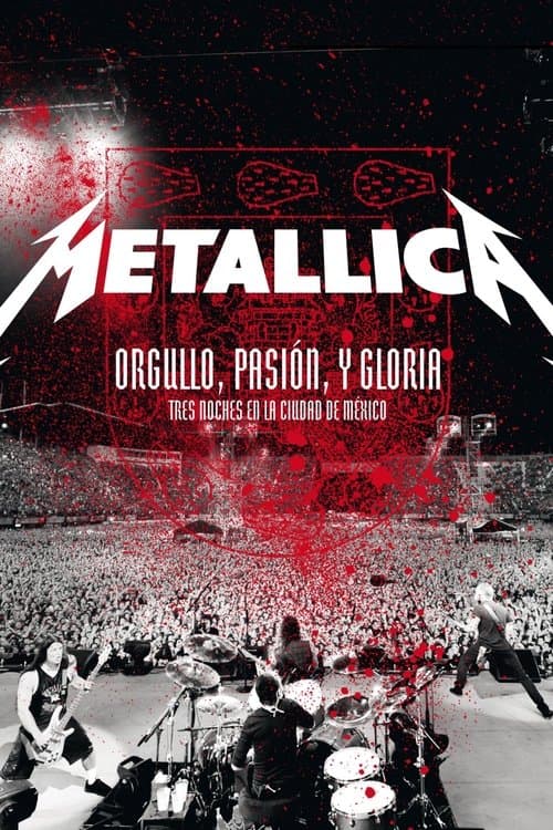 Metallica: Orgullo, Pasion y Gloria - Tres Noches en la Ciudad de Mexico 2009 (2009) poster