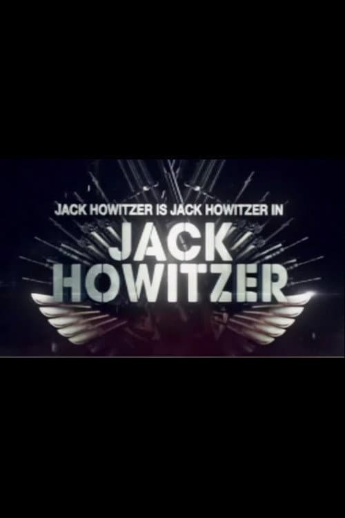 Jack Howitzer (2013) poster
