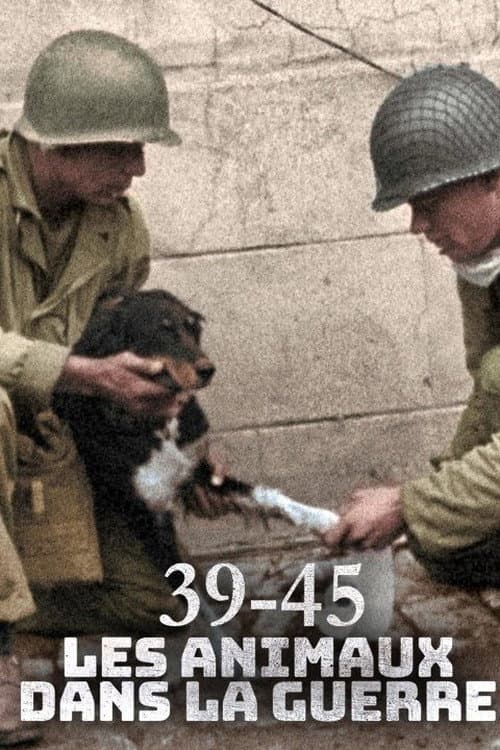 39-45, les animaux dans la guerre (2019) poster