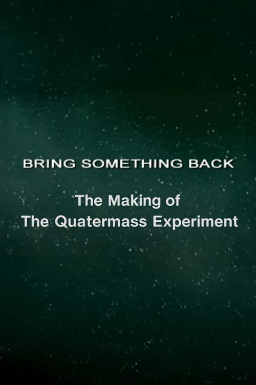 Bring Something Back: The Making of 'The Quatermass Experiment' (2005) poster
