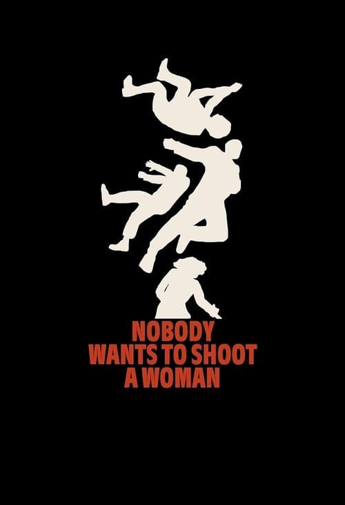 Nobody Wants to Shoot a Woman (2024) poster