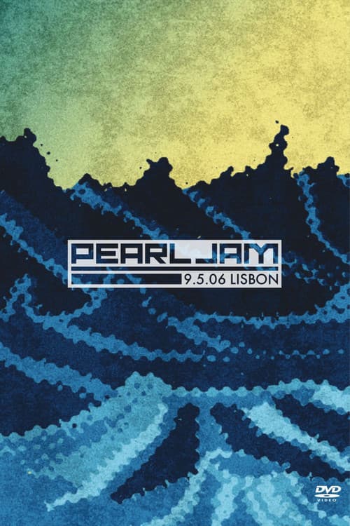 Pearl Jam: Lisbon 2006 - Night 2 (2006) poster