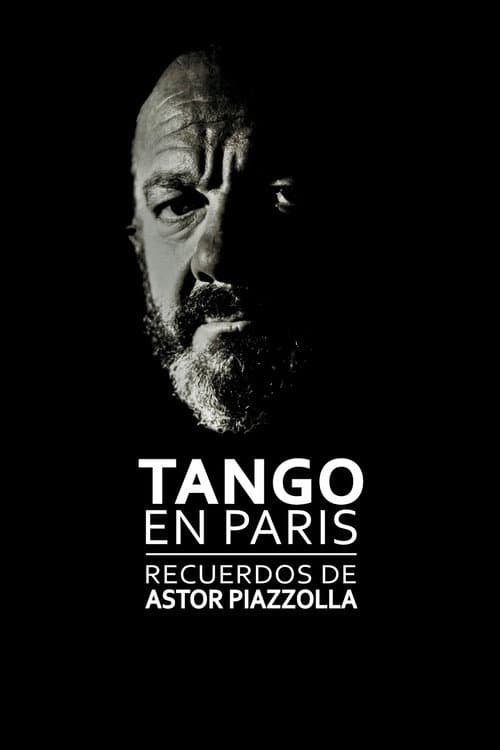 Tango en París: recuerdos de Astor Piazzolla (2017) poster