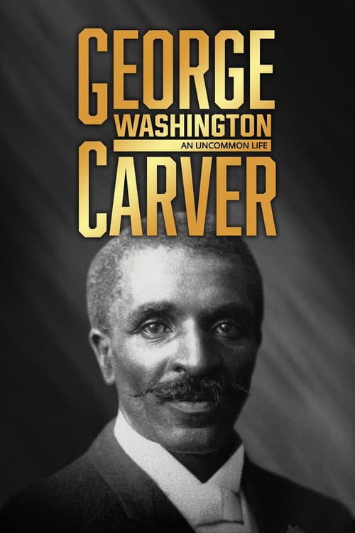 George Washington Carver: An Uncommon Life (2018) poster