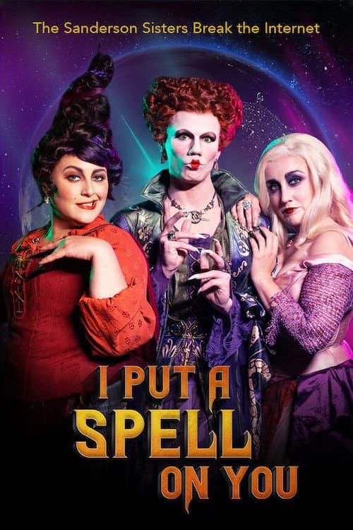 I Put a Spell on You: The Sanderson Sisters Break the Internet (2020) poster