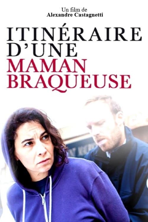 Itinéraire d'une maman braqueuse (2019) poster