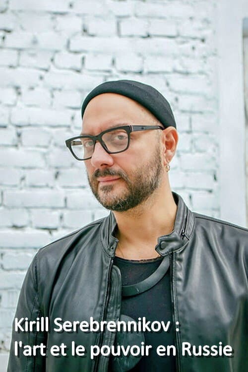 Kirill Serebrennikov: Kunst und Macht in Russland (2019) poster