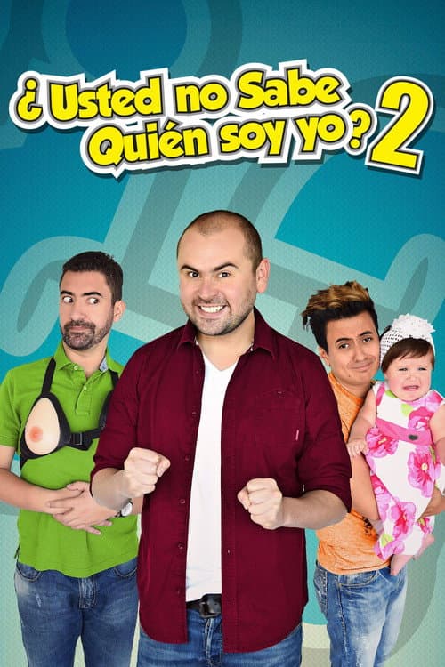 ¿Usted No Sabe Quien Soy Yo? 2 (2017) poster