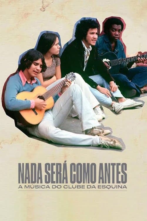 Nada Será Como Antes - A Música do Clube da Esquina (2024) poster