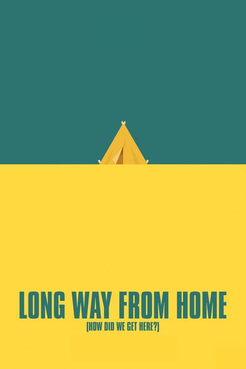 Long Way From Home (How Did We Get Here?) (2017) poster