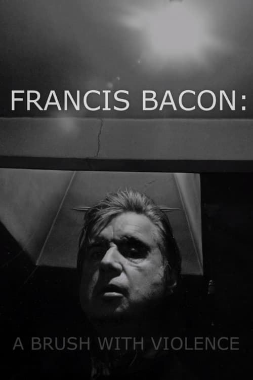Francis Bacon: A Brush with Violence (2017) poster