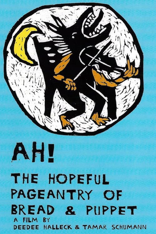Ah! The Hopeful Pageantry of Bread and Puppet (2002) poster