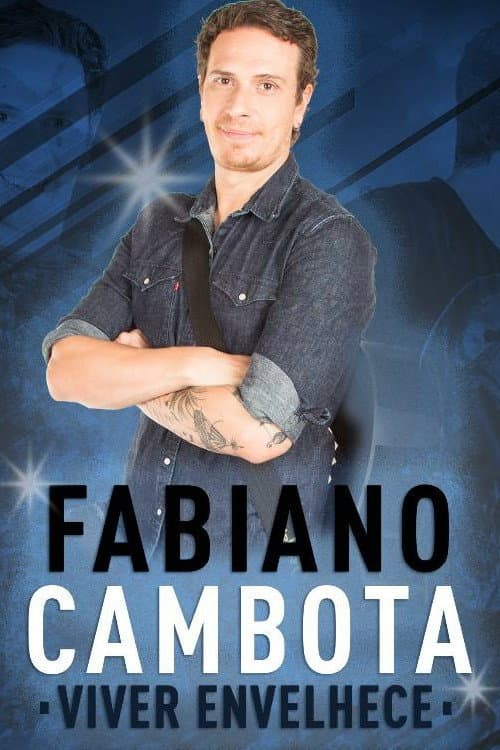 Fabiano Cambota: Viver Envelhece (2020) poster