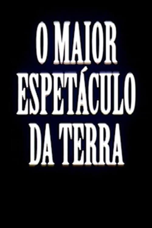 O Maior Espetáculo da Terra (2005) poster