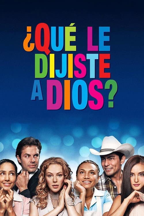 ¿Qué le dijiste a Dios? (2014) poster