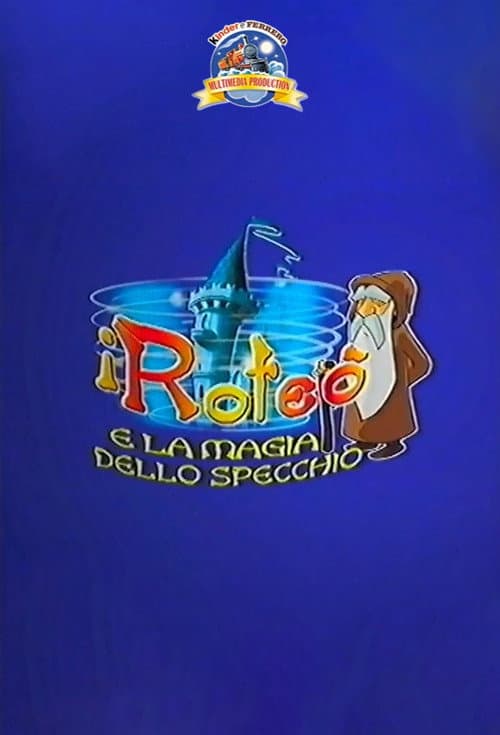 I Roteò e la magia dello specchio (2004) poster