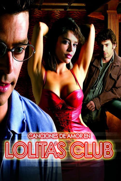 Canciones de amor en Lolita's Club (2007) poster