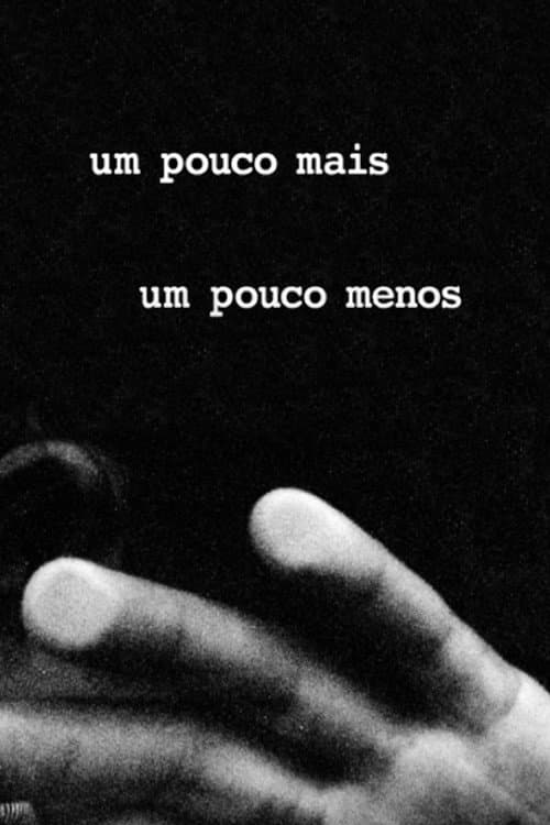 Um Pouco Mais, Um Pouco Menos (2001) poster