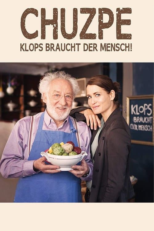Chuzpe - Klops braucht der Mensch! (2015) poster